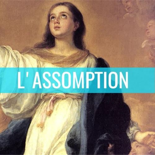 Avec la minute de croire découvrez les sens de la fête de l'Assomption.