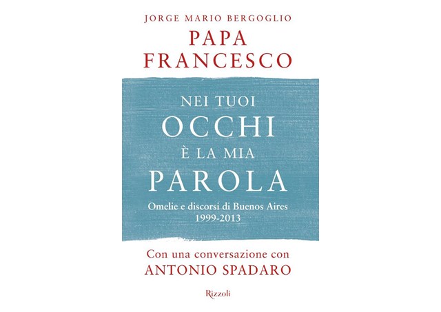 "كلمتي في عينيك": نصوص الكاردينال برغوليو من عام 1999 إلى عام 2013
